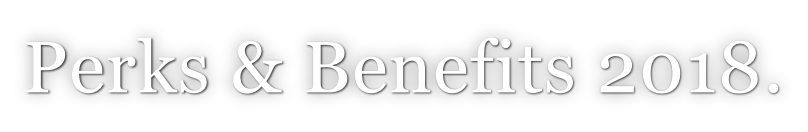 Perks & Benefits 2018.